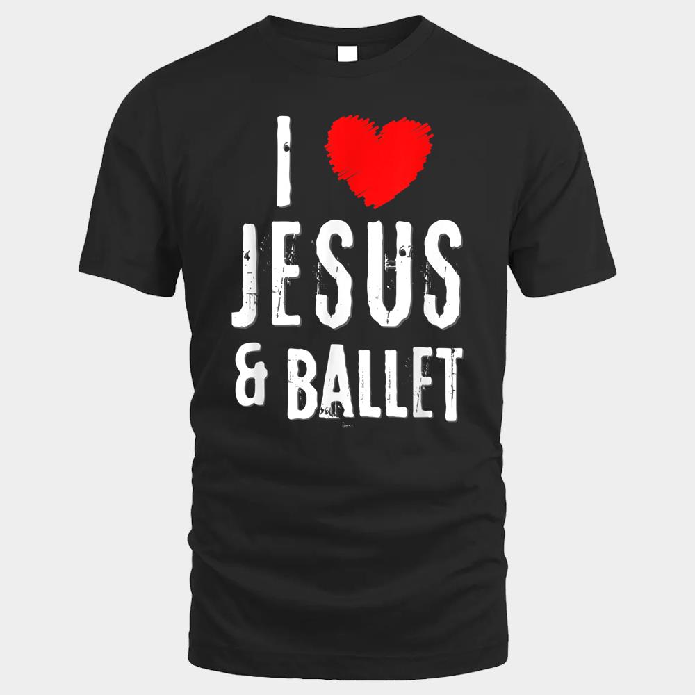 Vintage Grunge I Love JESUS & BALLET, Christian Tshirt – Black